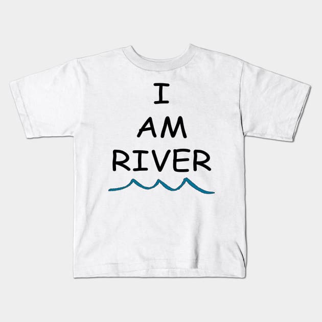 I am River Kids T-Shirt by Jerlittles